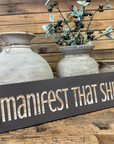 "Manifest That Shit" Sign
