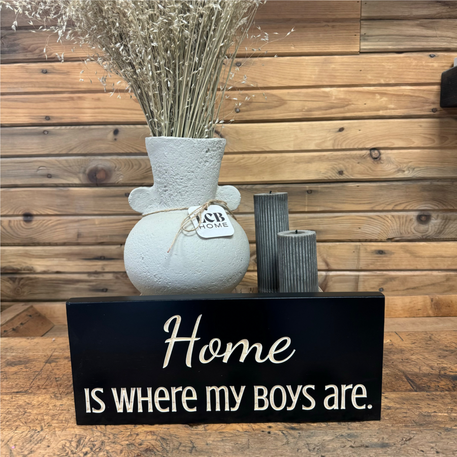 "Home is Where My Boys Are" Sign