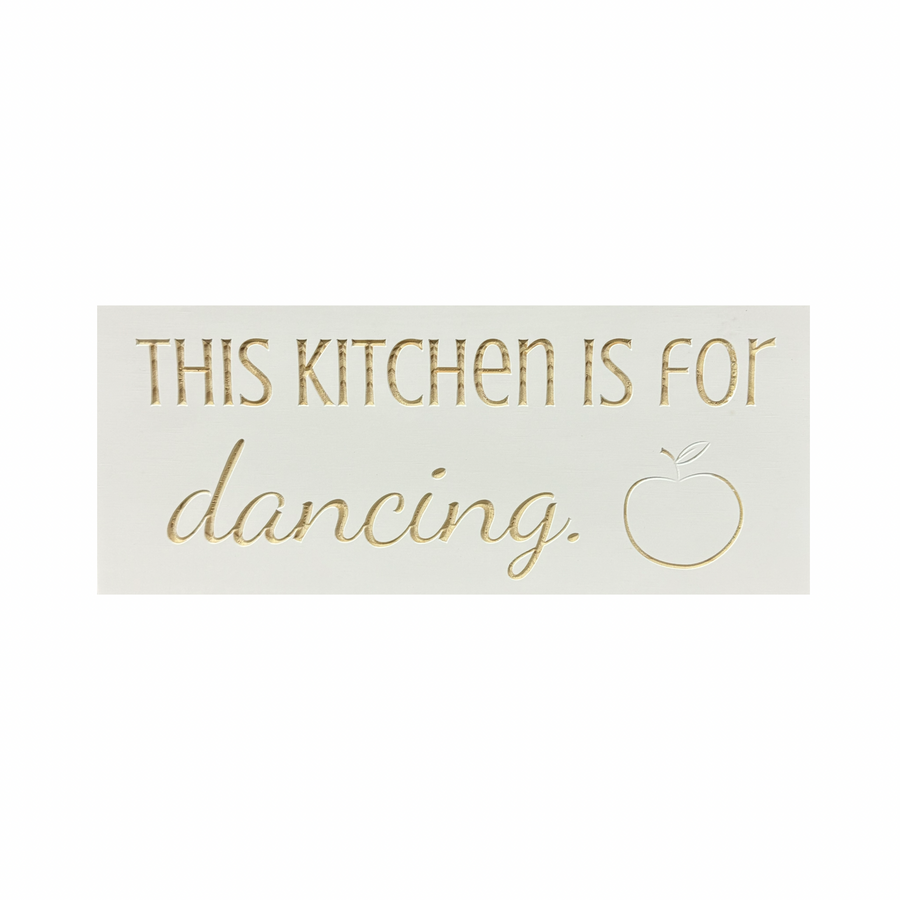 "This Kitchen is for Dancing" Sign