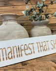 "Manifest That Shit" Sign