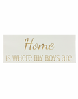 "Home is Where My Boys Are" Sign