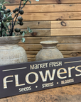 "Market Fresh Flowers" Sign