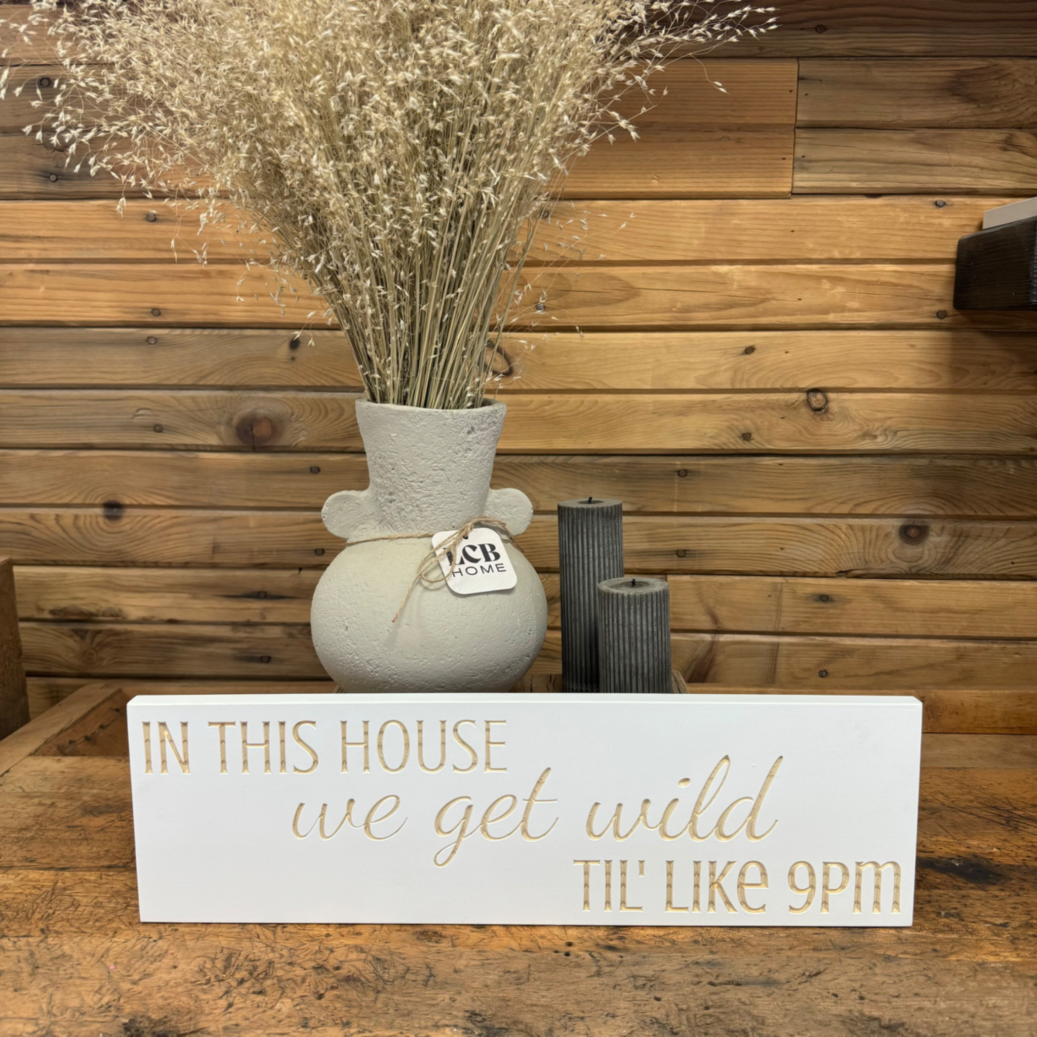 "We get wild...until like 9pm" Sign