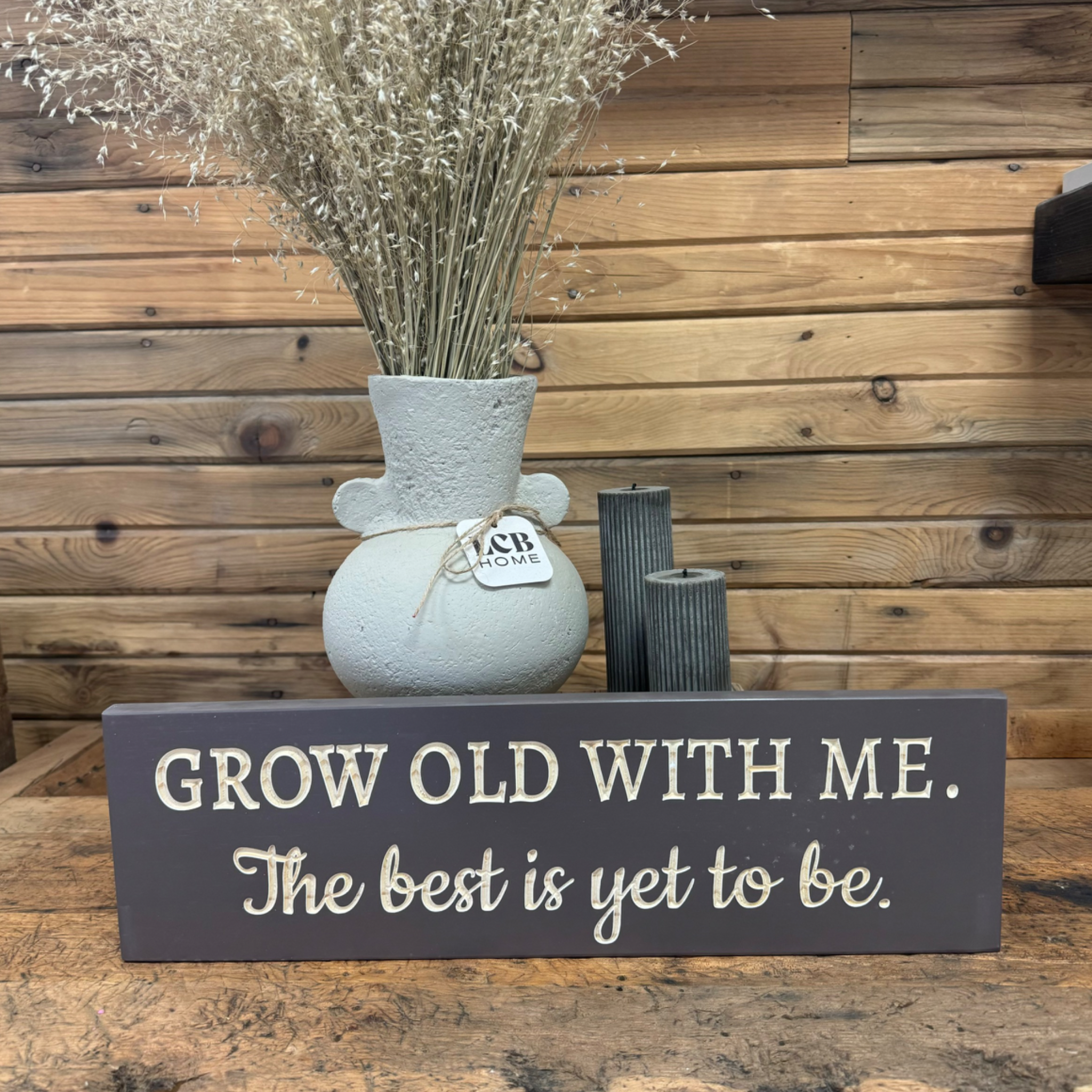 "Grow Old with Me" Sign