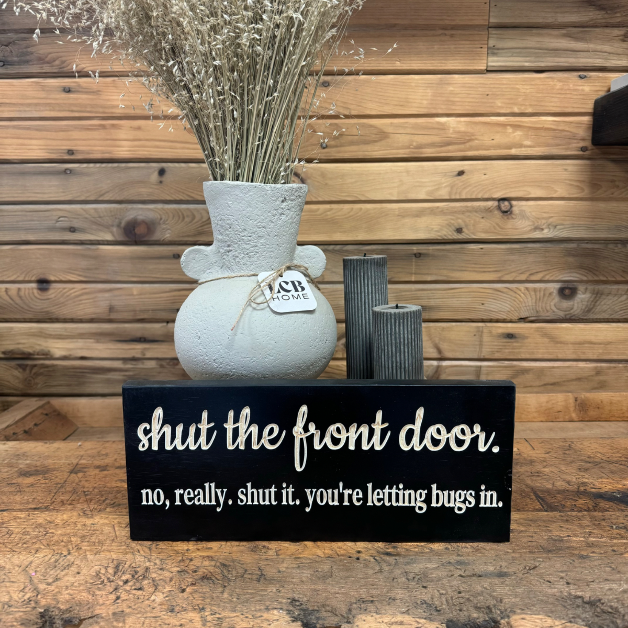 "Shut the Front Door...No Really" Sign