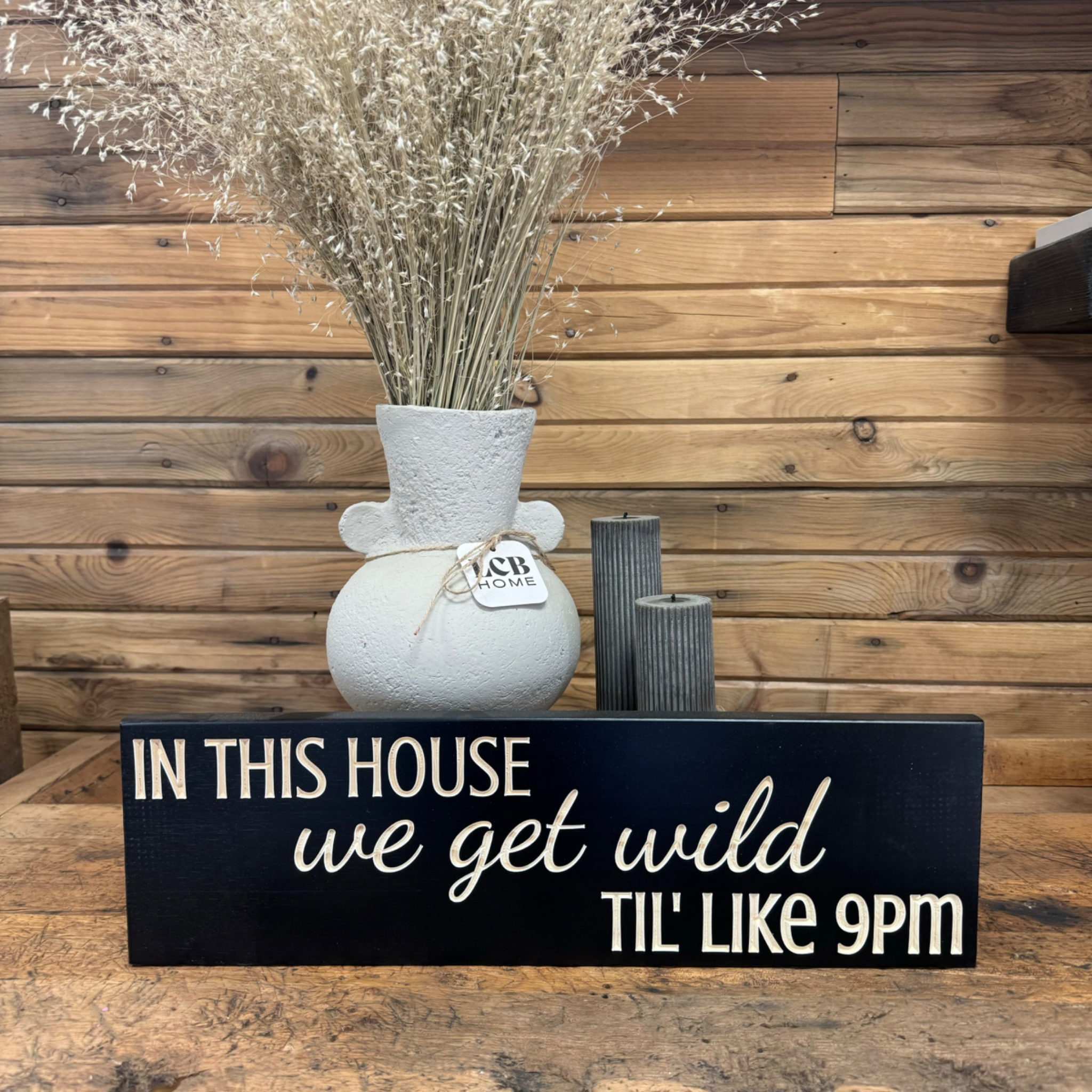 "We get wild...until like 9pm" Sign