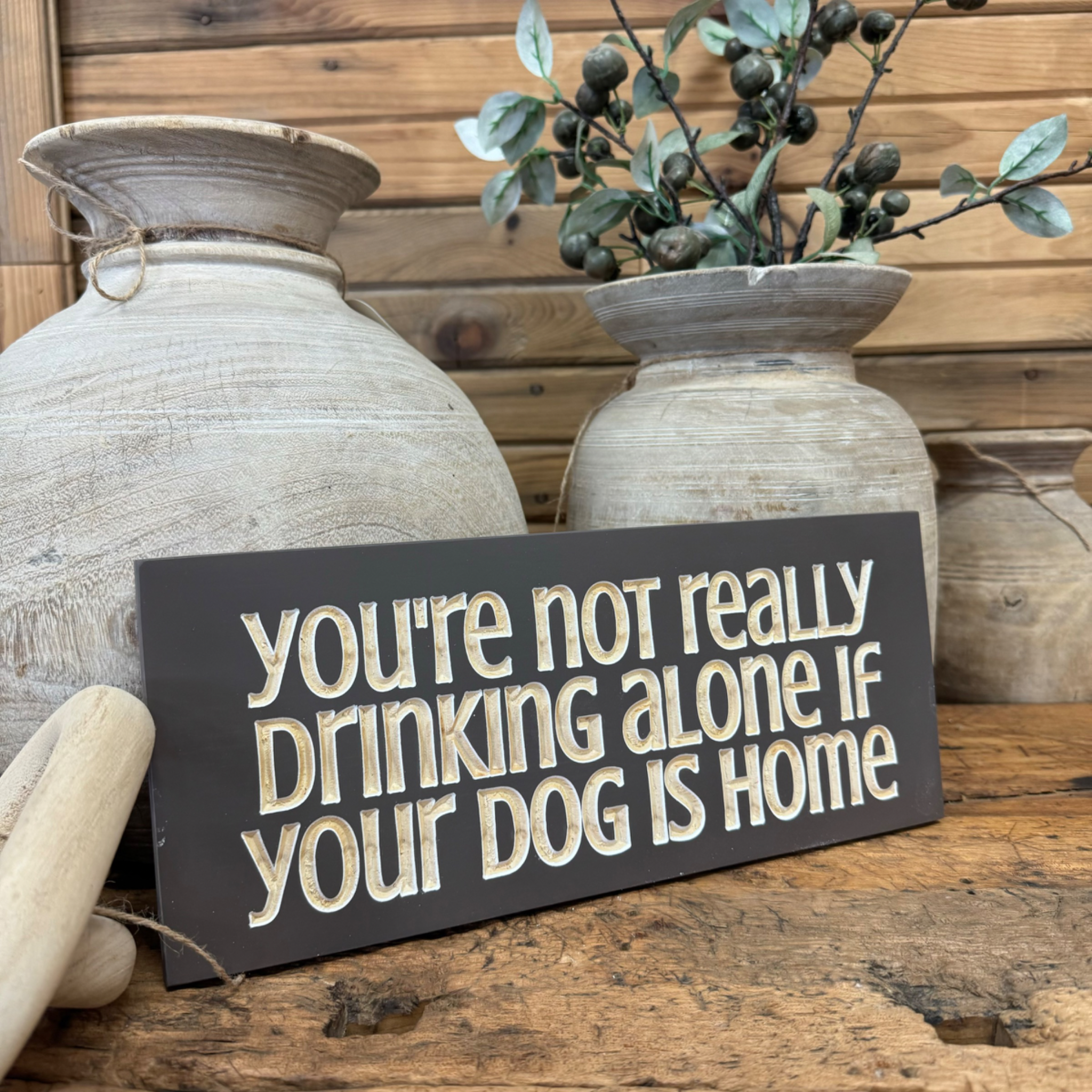 "You're not drinking alone" Sign