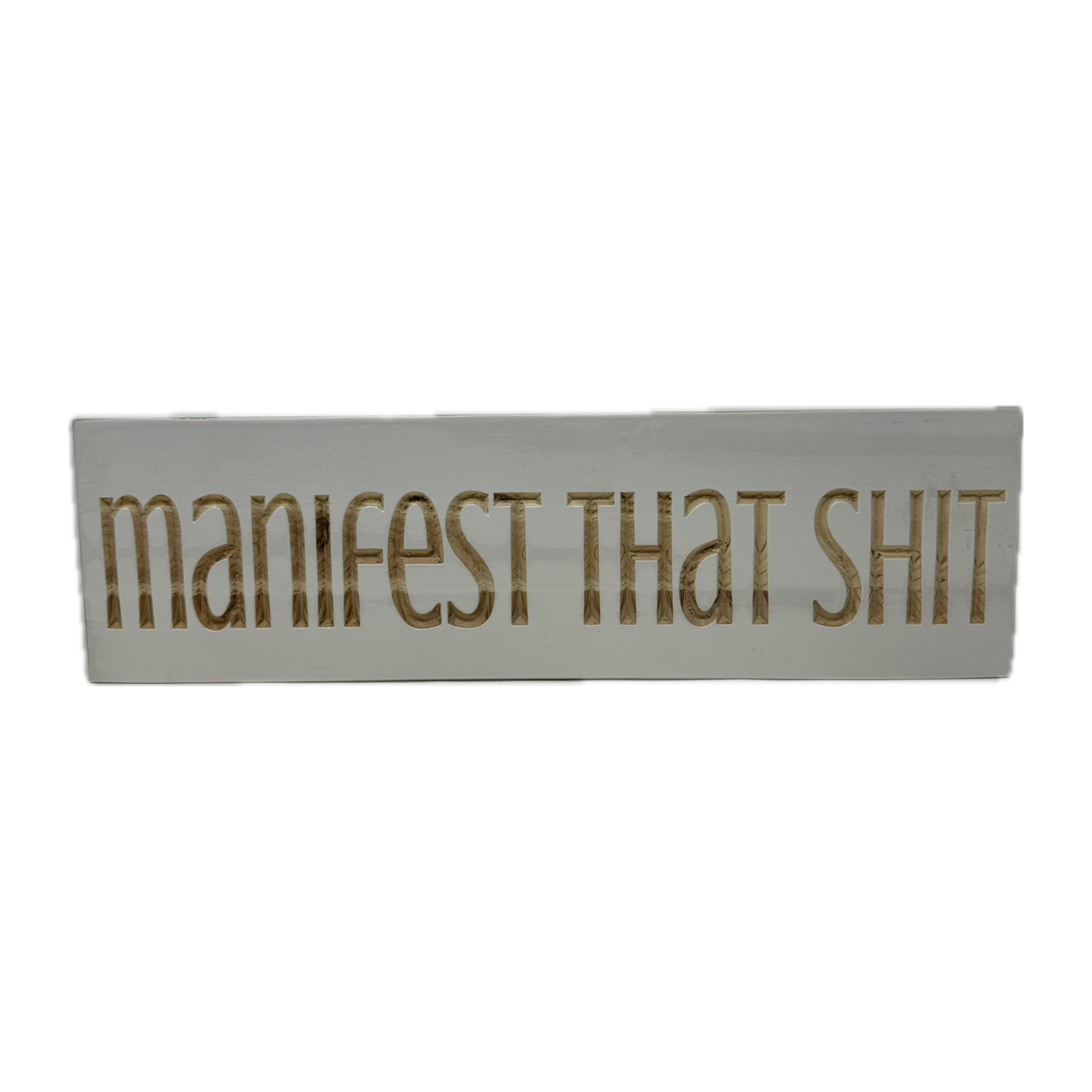 "Manifest That Shit" Sign
