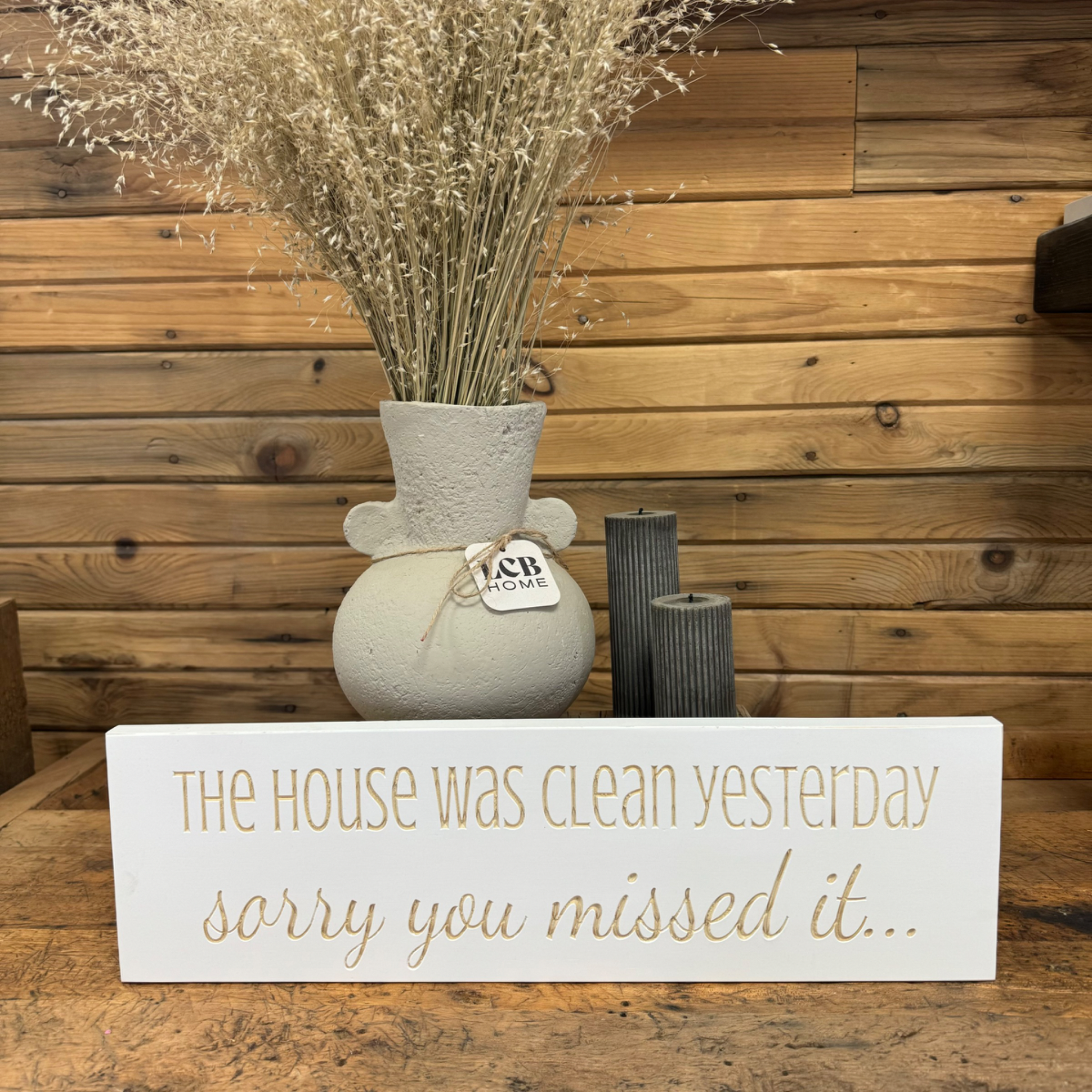 "The House Was Clean...Sorry You Missed It" Sign