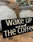 "Wake up and smell the coffee" Sign