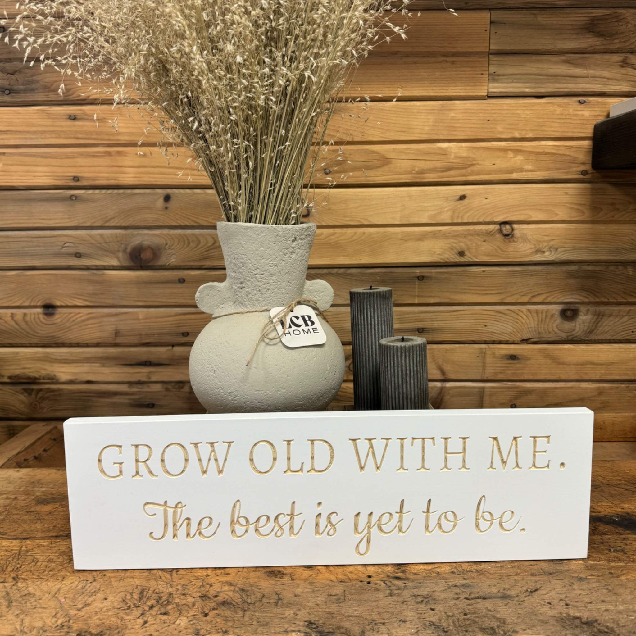 "Grow Old with Me" Sign