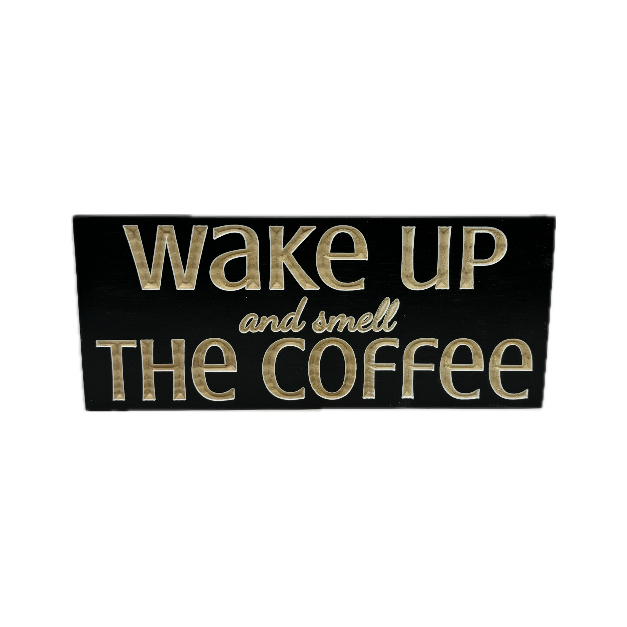 "Wake up and smell the coffee" Sign