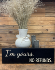 "I'm Yours, No Refunds"
