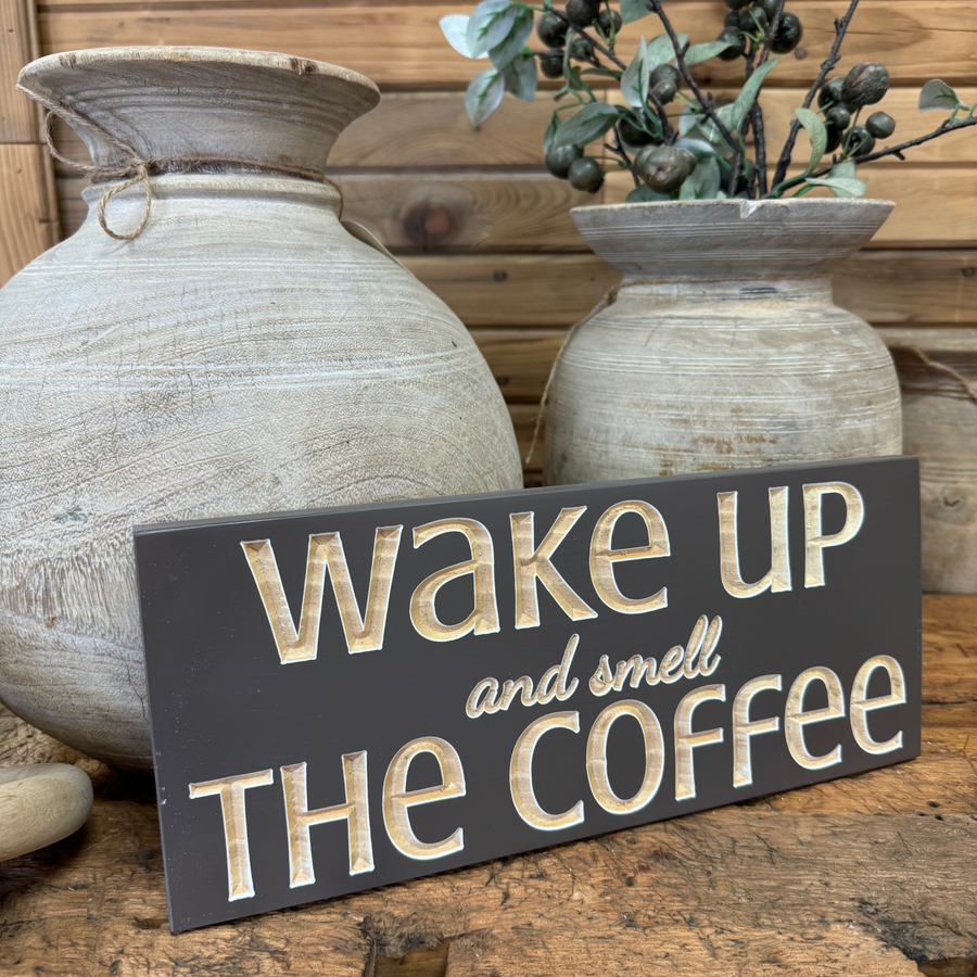 "Wake up and smell the coffee" Sign