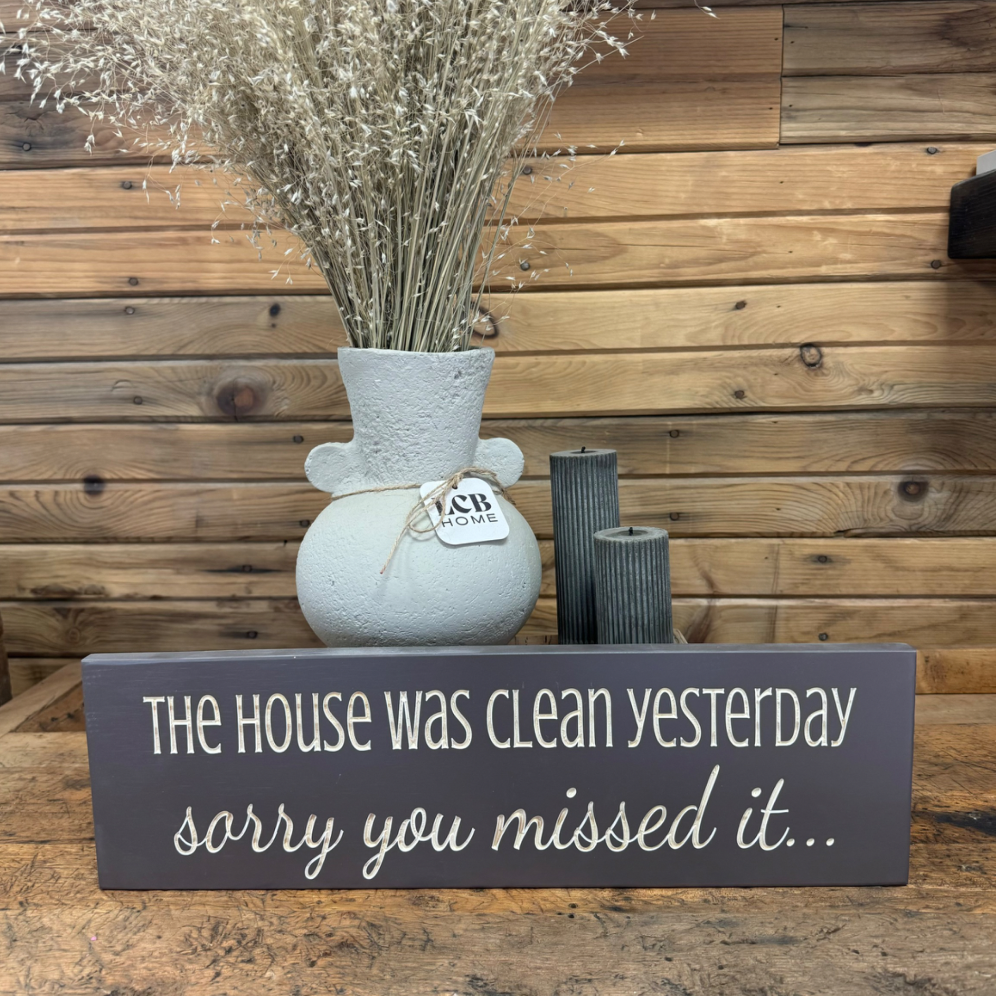 "The House Was Clean...Sorry You Missed It" Sign