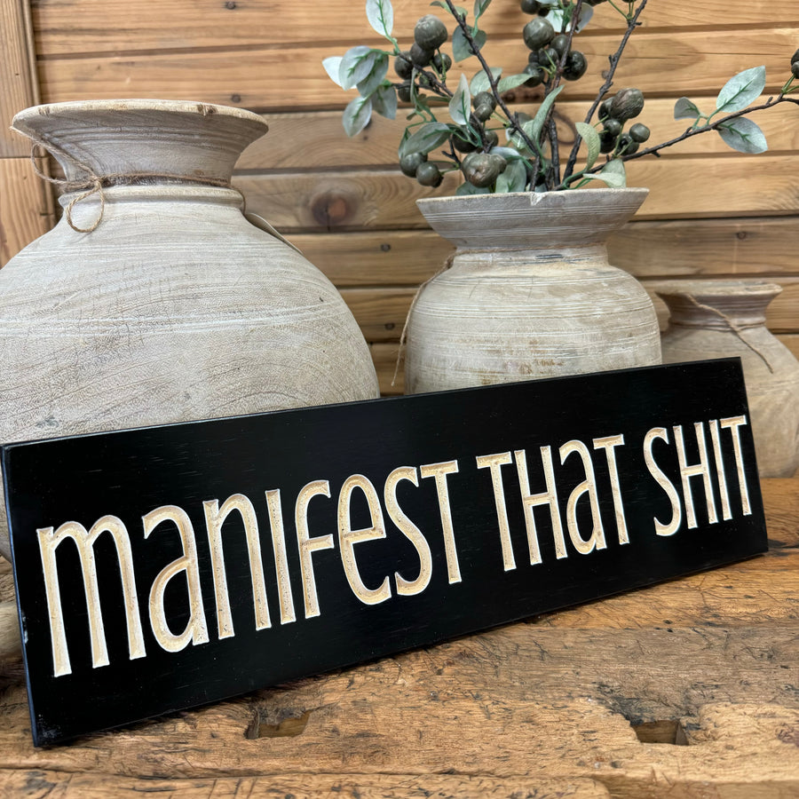 "Manifest That Shit" Sign
