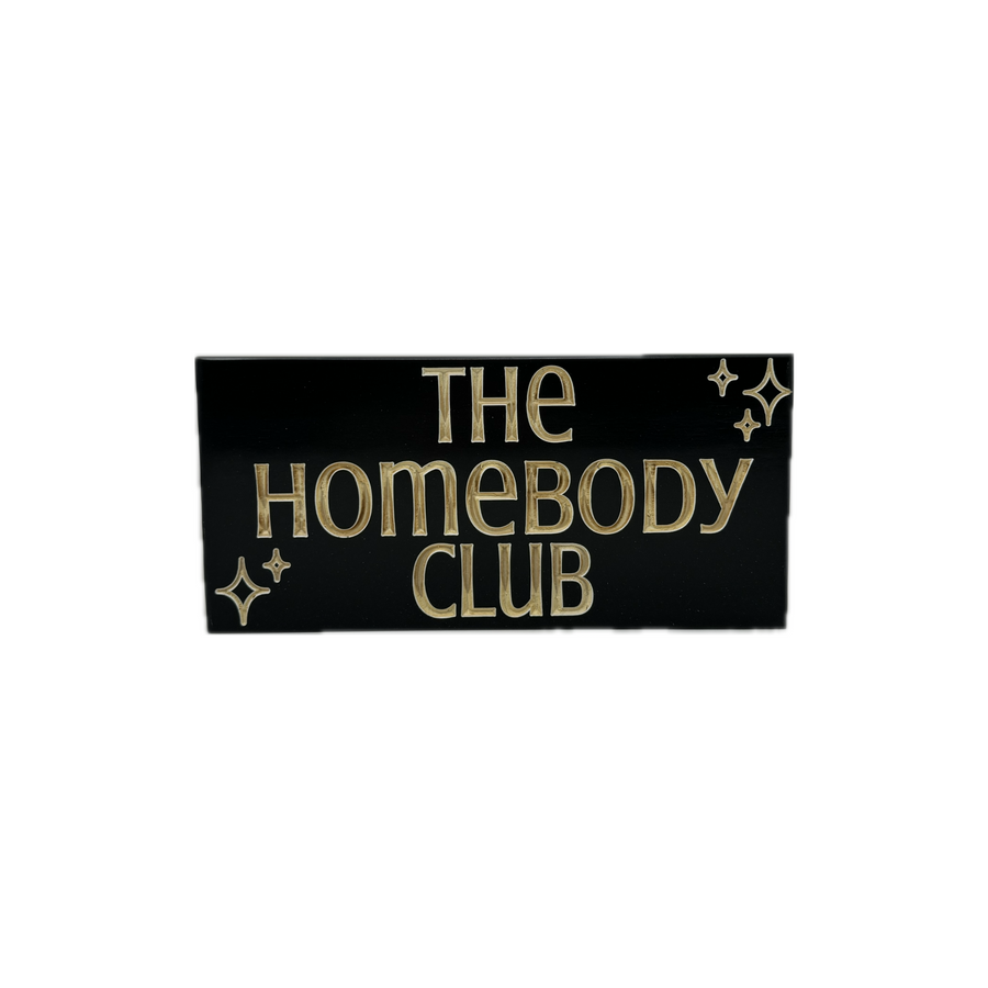 "The Homebody Club" Sign