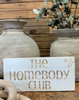 "The Homebody Club" Sign