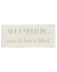 "Wine and Love is Blind" Sign