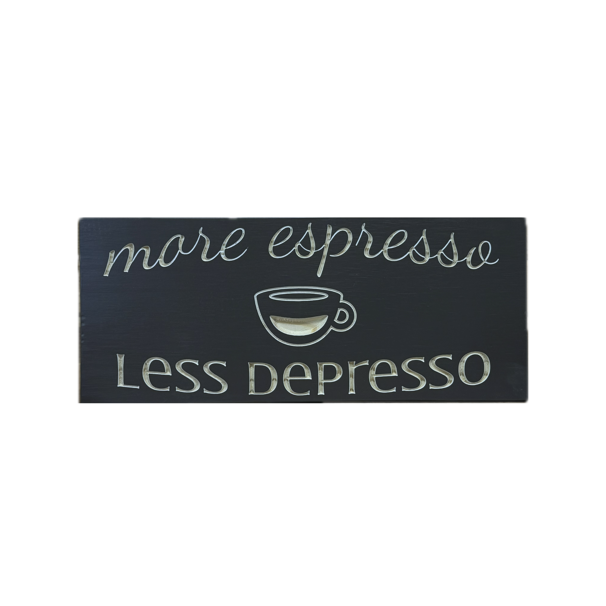 "More Espresso, Less Depresso" Sign