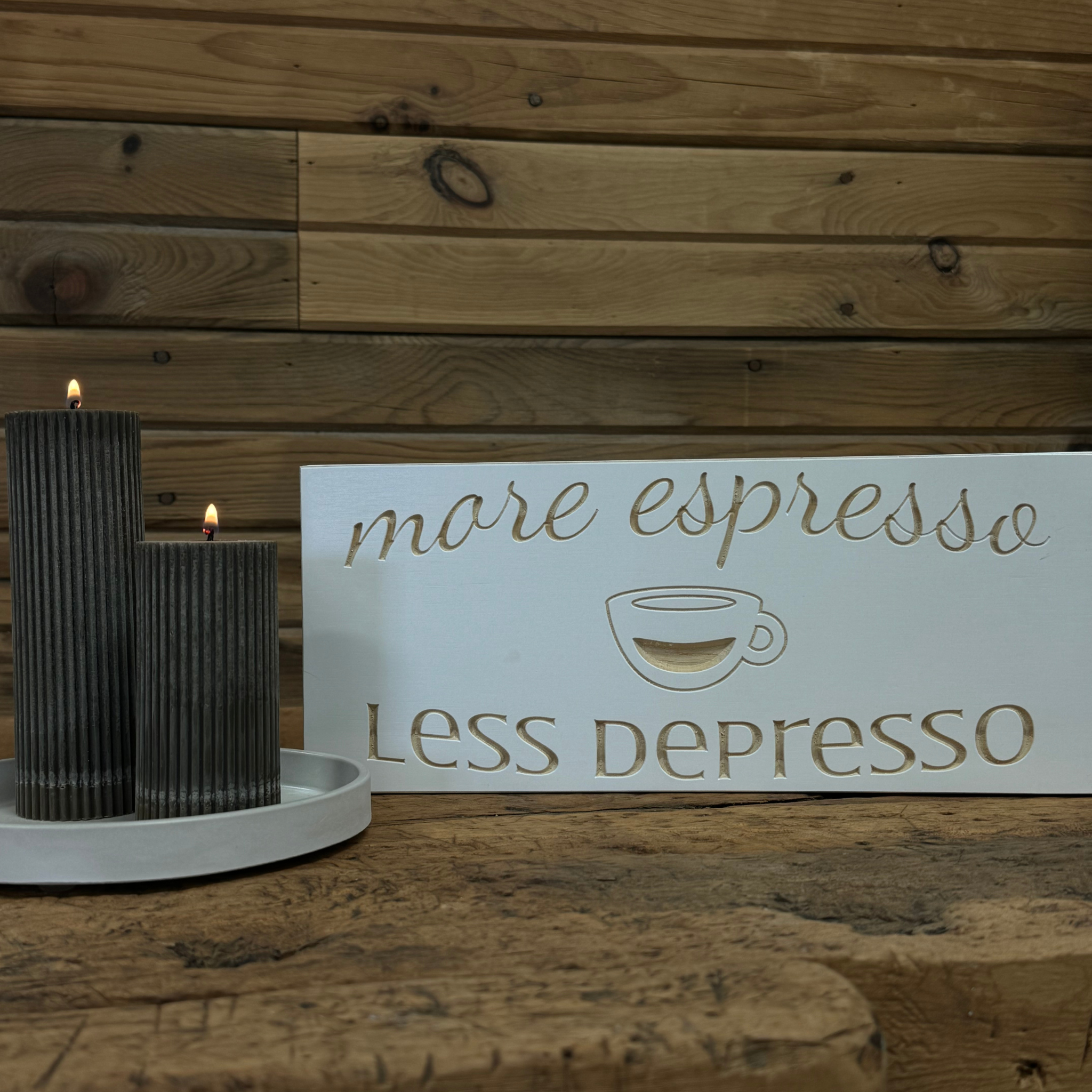 "More Espresso, Less Depresso" Sign