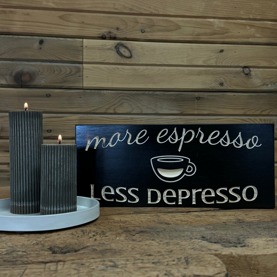 "More Espresso, Less Depresso" Sign